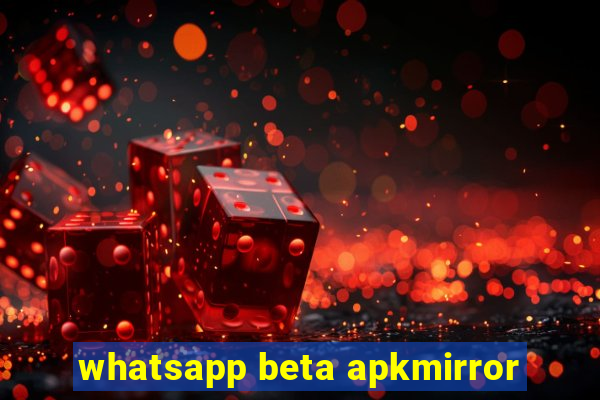 whatsapp beta apkmirror